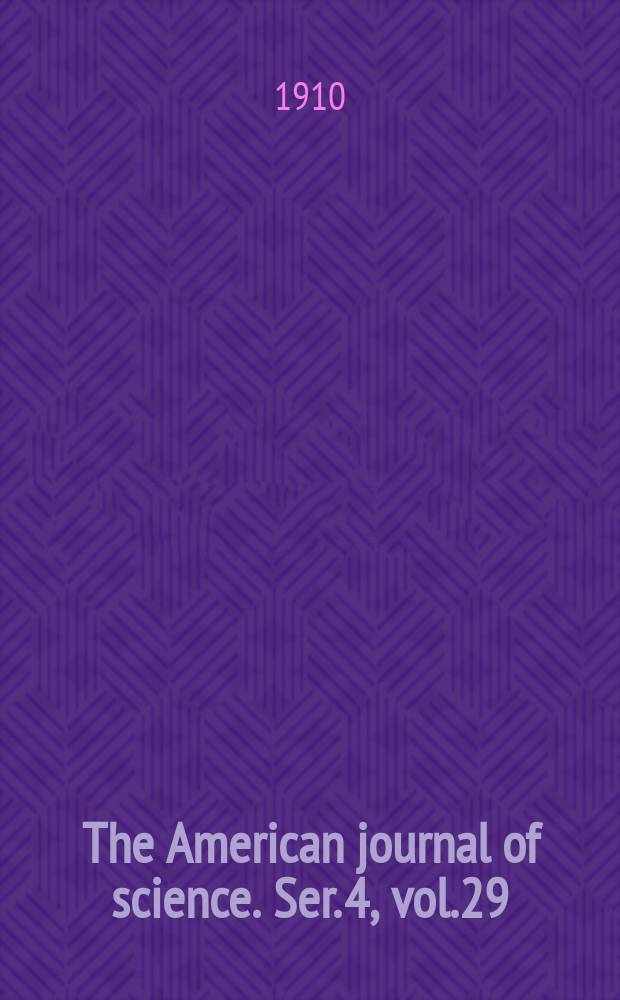 The American journal of science. Ser. 4, vol.29(179), №170