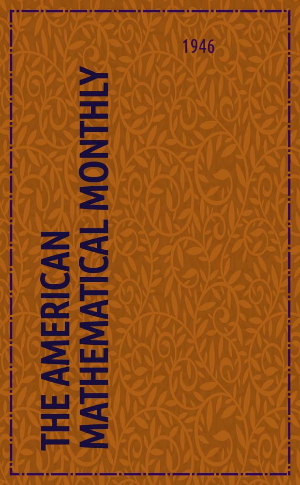 The American mathematical monthly : Devoted to the interests of Collegiate mathematics The off. journal of the Mathematical association of America. Vol.53, №3