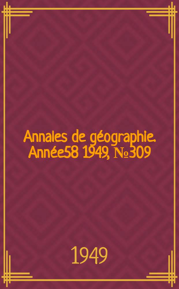 Annales de géographie. Année58 1949, №309