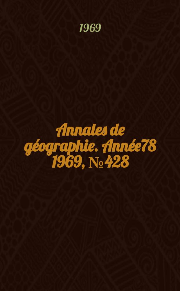 Annales de géographie. Année78 1969, №428