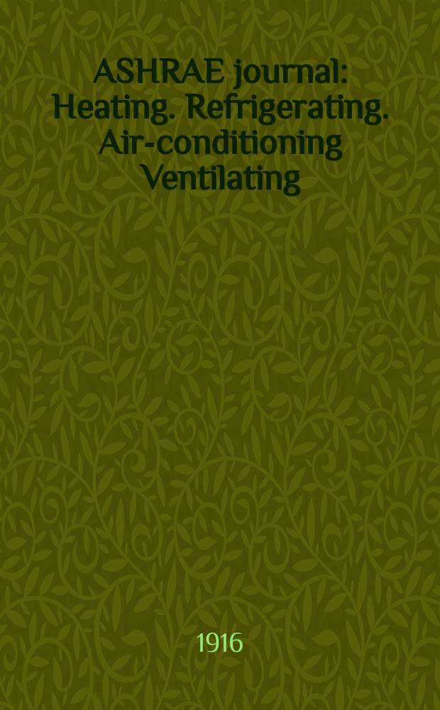 ASHRAE journal : Heating. Refrigerating. Air-conditioning Ventilating: formerly refrigerating engineering, including air-conditioning and the ASHAE journal. Vol.3, №2