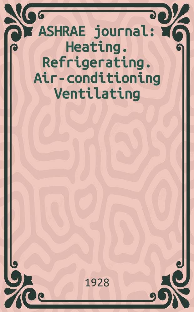 ASHRAE journal : Heating. Refrigerating. Air-conditioning Ventilating: formerly refrigerating engineering, including air-conditioning and the ASHAE journal. Vol.15, №2