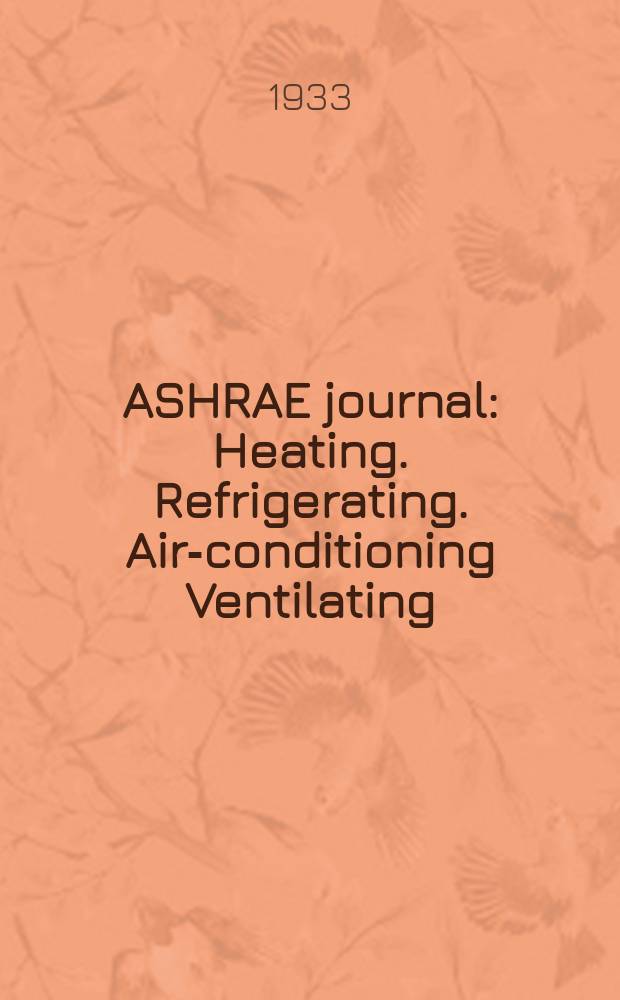 ASHRAE journal : Heating. Refrigerating. Air-conditioning Ventilating: formerly refrigerating engineering, including air-conditioning and the ASHAE journal. Vol.25, №7