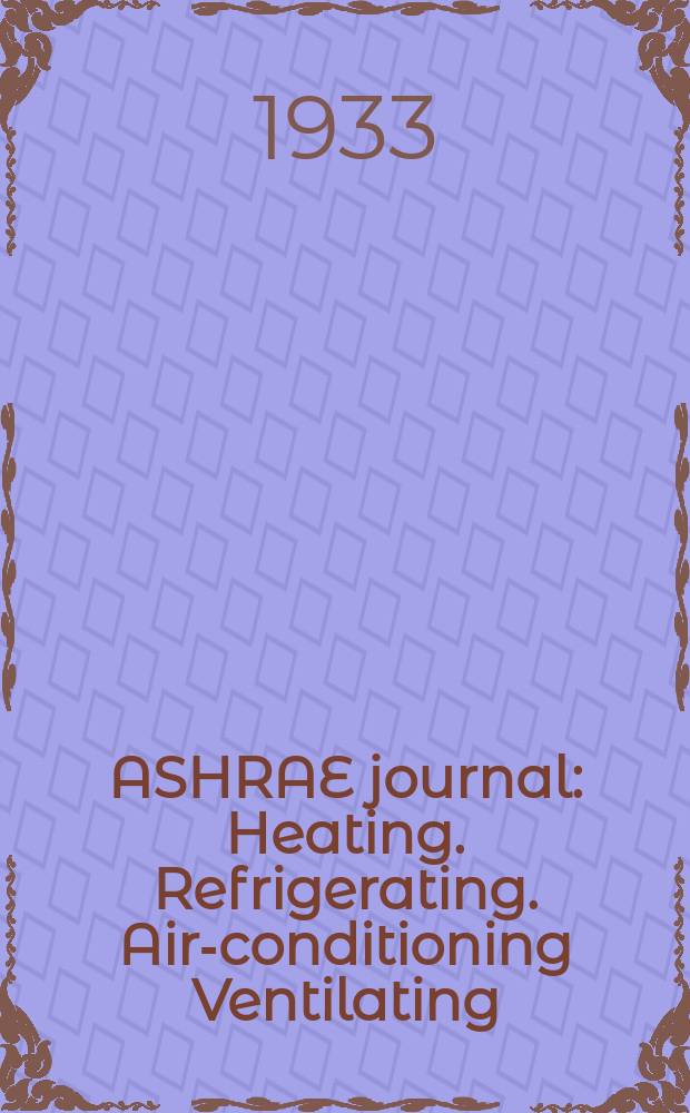 ASHRAE journal : Heating. Refrigerating. Air-conditioning Ventilating: formerly refrigerating engineering, including air-conditioning and the ASHAE journal. Vol.26, №6