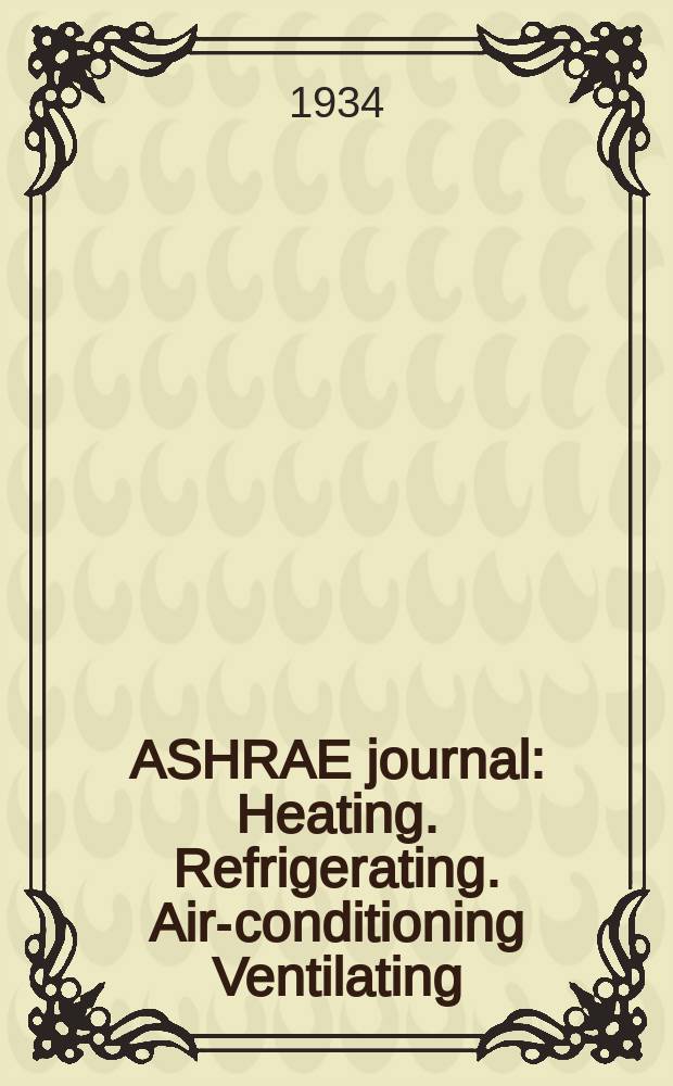 ASHRAE journal : Heating. Refrigerating. Air-conditioning Ventilating: formerly refrigerating engineering, including air-conditioning and the ASHAE journal. Vol.28, №1