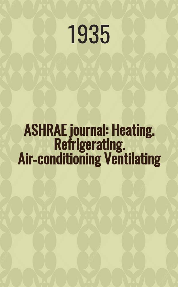 ASHRAE journal : Heating. Refrigerating. Air-conditioning Ventilating: formerly refrigerating engineering, including air-conditioning and the ASHAE journal. Vol.29, №4