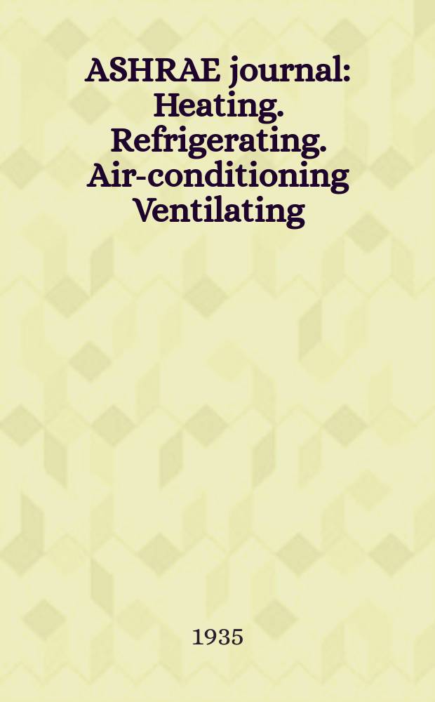 ASHRAE journal : Heating. Refrigerating. Air-conditioning Ventilating: formerly refrigerating engineering, including air-conditioning and the ASHAE journal. Vol.30, №1