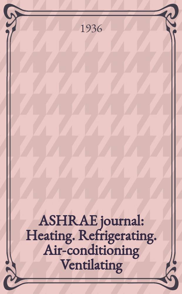 ASHRAE journal : Heating. Refrigerating. Air-conditioning Ventilating: formerly refrigerating engineering, including air-conditioning and the ASHAE journal. Vol.32, №6