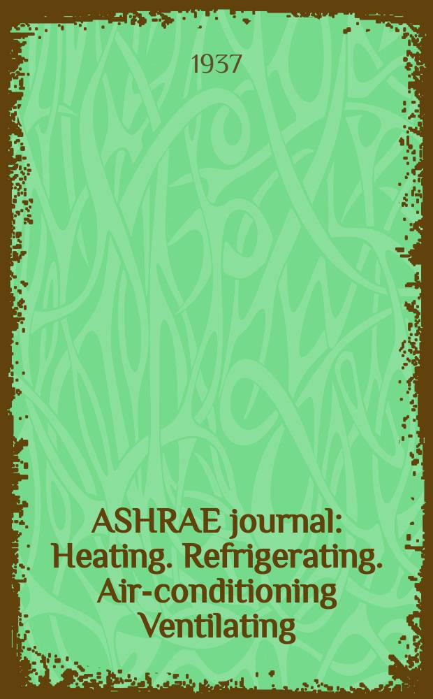 ASHRAE journal : Heating. Refrigerating. Air-conditioning Ventilating: formerly refrigerating engineering, including air-conditioning and the ASHAE journal. Vol.33, №6