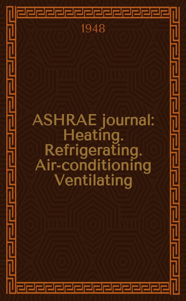 ASHRAE journal : Heating. Refrigerating. Air-conditioning Ventilating: formerly refrigerating engineering, including air-conditioning and the ASHAE journal. Vol.56, №1