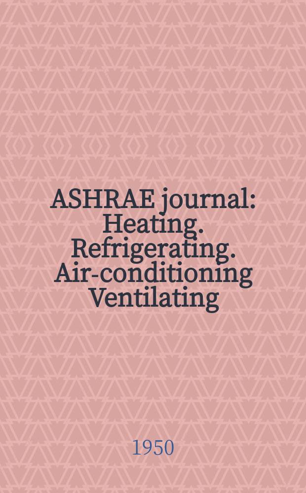 ASHRAE journal : Heating. Refrigerating. Air-conditioning Ventilating: formerly refrigerating engineering, including air-conditioning and the ASHAE journal. Vol.58, №5