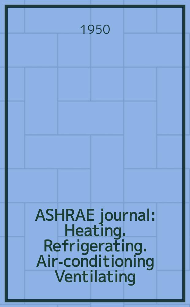 ASHRAE journal : Heating. Refrigerating. Air-conditioning Ventilating: formerly refrigerating engineering, including air-conditioning and the ASHAE journal. Vol.58, №8