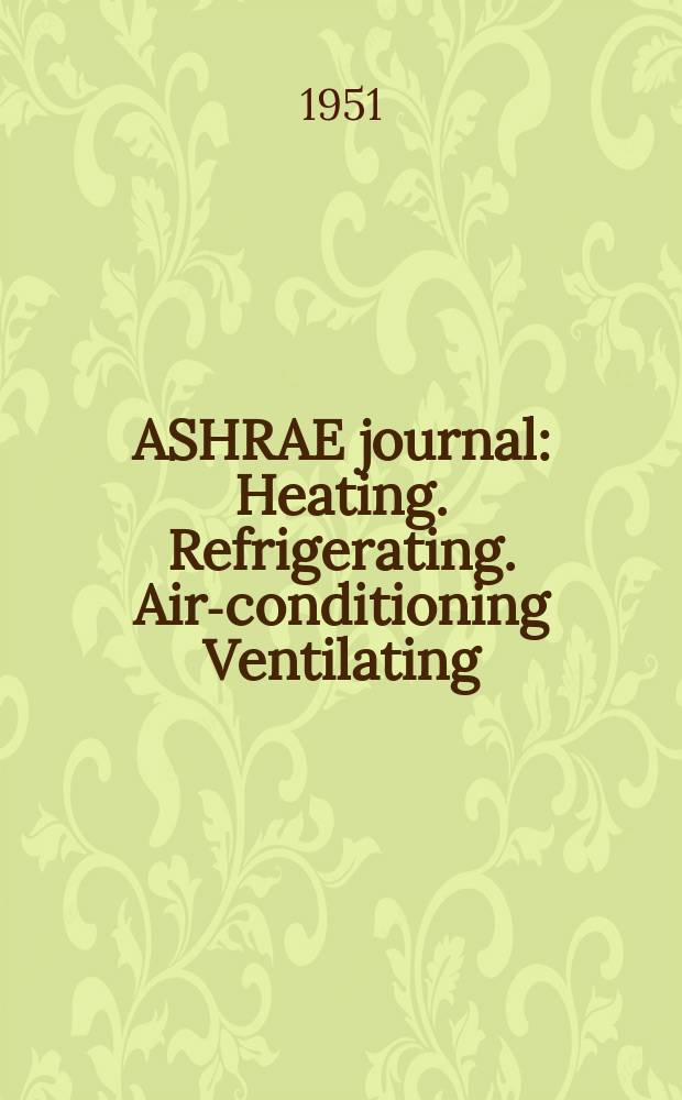 ASHRAE journal : Heating. Refrigerating. Air-conditioning Ventilating: formerly refrigerating engineering, including air-conditioning and the ASHAE journal. Vol.59, №12