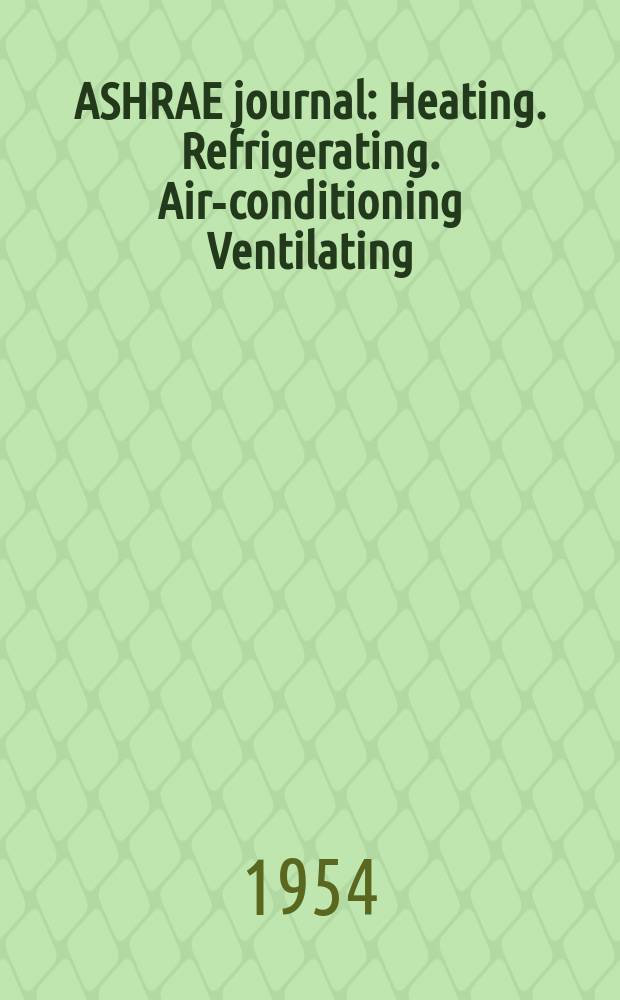 ASHRAE journal : Heating. Refrigerating. Air-conditioning Ventilating: formerly refrigerating engineering, including air-conditioning and the ASHAE journal. Vol.62, №9