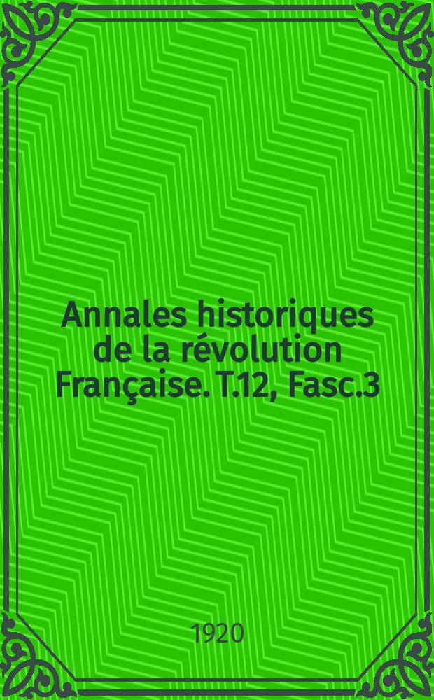 Annales historiques de la révolution Française. T.12 , Fasc.3