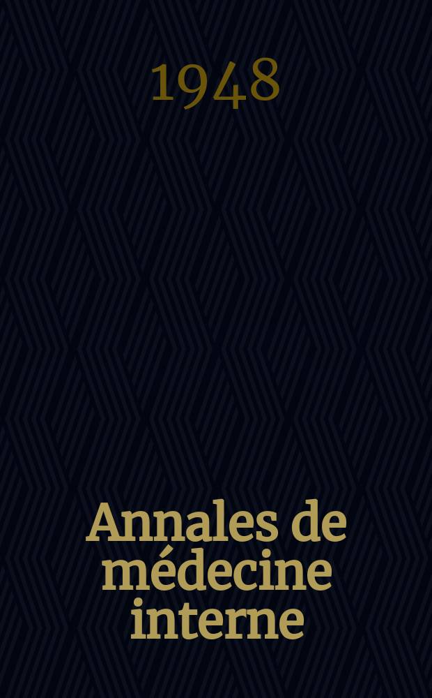 Annales de médecine interne : Bulletins et mémoires de la Soc. médicale des hôpitaux de Paris. Sér.4 Année 64 1948, №28/29