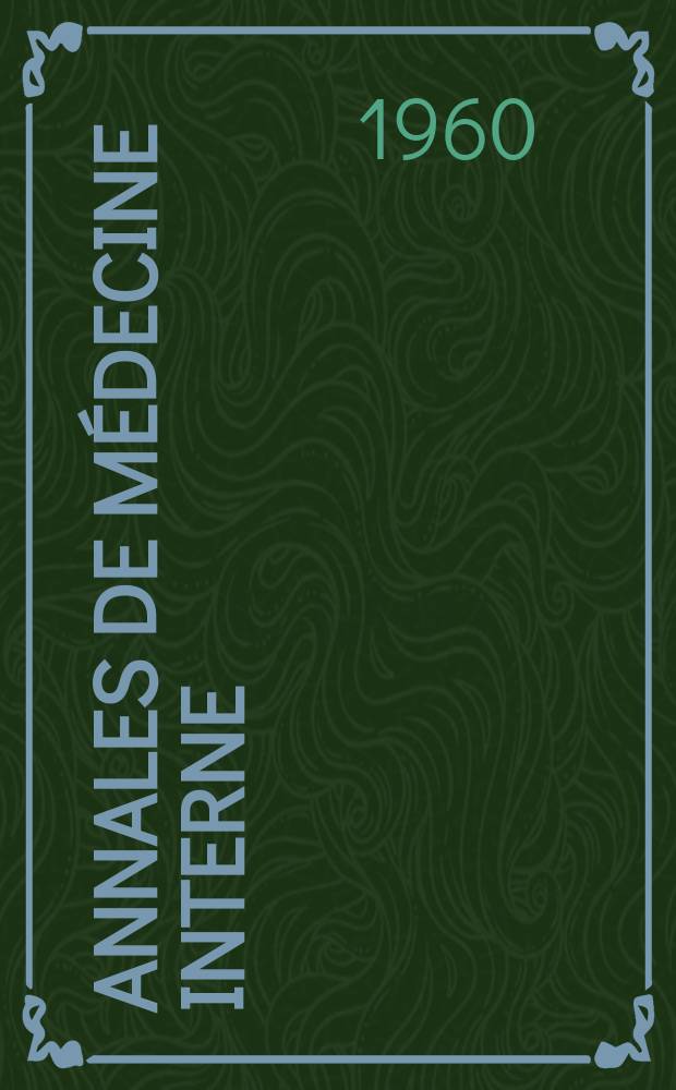 Annales de médecine interne : Bulletins et mémoires de la Soc. médicale des hôpitaux de Paris. Année76 1960, №6