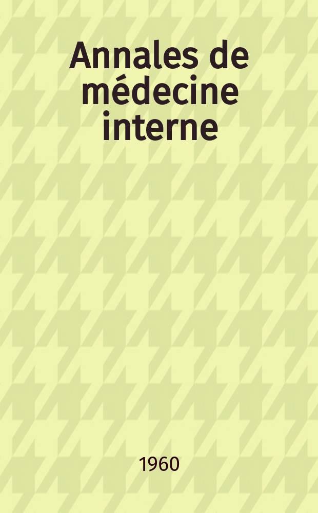 Annales de médecine interne : Bulletins et mémoires de la Soc. médicale des hôpitaux de Paris. Année76 1960, №22