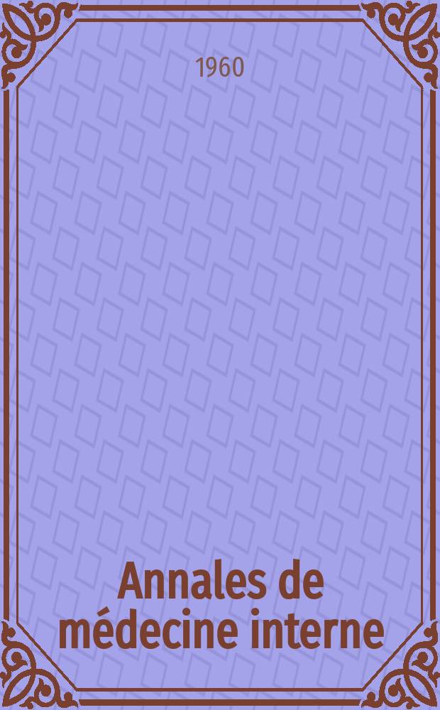 Annales de médecine interne : Bulletins et mémoires de la Soc. médicale des hôpitaux de Paris. Année76 1960, №34