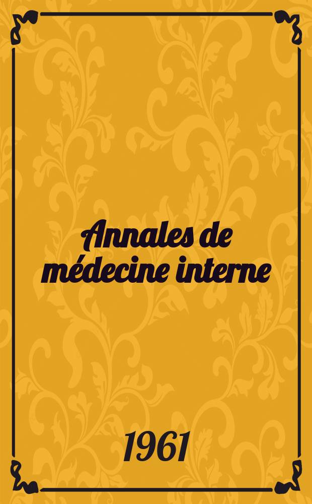 Annales de médecine interne : Bulletins et mémoires de la Soc. médicale des hôpitaux de Paris. Année77 1961, №3