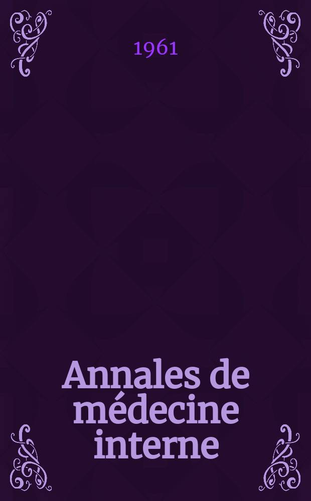 Annales de médecine interne : Bulletins et mémoires de la Soc. médicale des hôpitaux de Paris. Année77 1961, №7