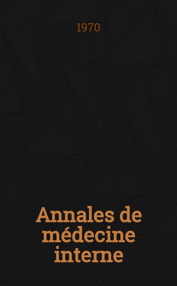 Annales de médecine interne : Bulletins et mémoires de la Soc. médicale des hôpitaux de Paris. Année121 1970, №11