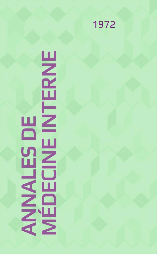 Annales de médecine interne : Bulletins et mémoires de la Soc. médicale des hôpitaux de Paris. Année123 1972, №10