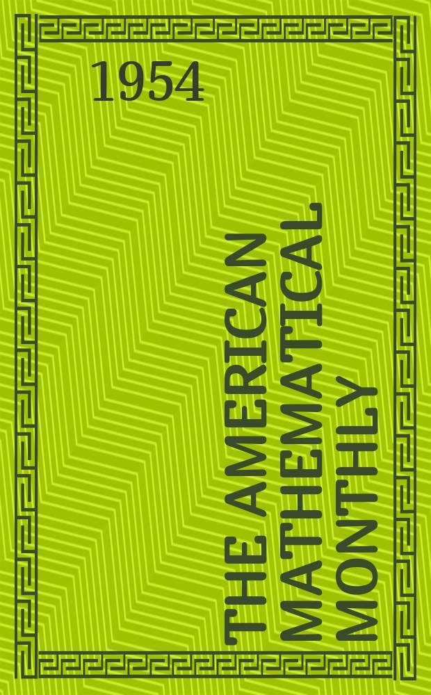 The American mathematical monthly : Devoted to the interests of Collegiate mathematics The off. journal of the Mathematical association of America. Vol.61, №2