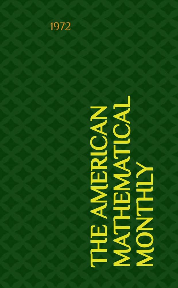 The American mathematical monthly : Devoted to the interests of Collegiate mathematics The off. journal of the Mathematical association of America. Vol.79, №9