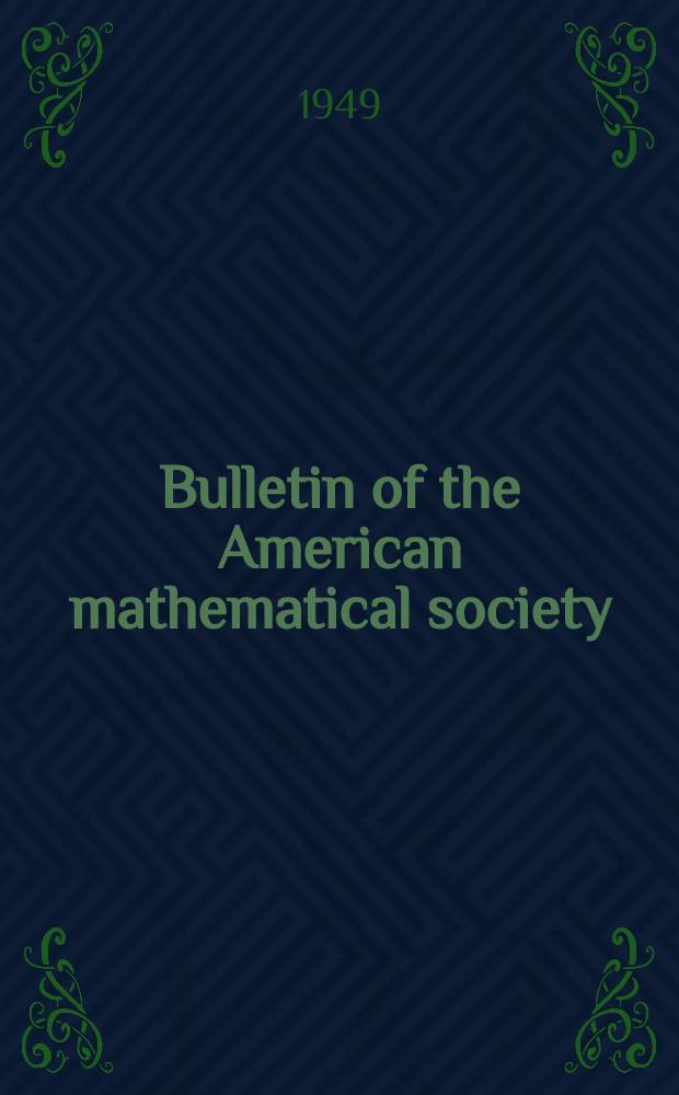 Bulletin of the American mathematical society : A historical and critical review of mathematical science. Vol.55, №2