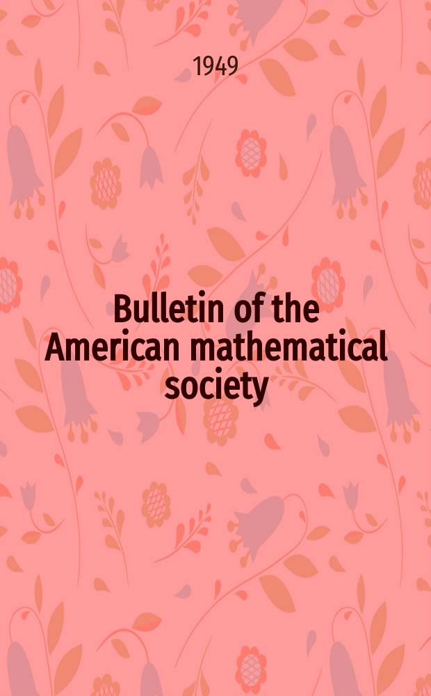 Bulletin of the American mathematical society : A historical and critical review of mathematical science. Vol.55, №8