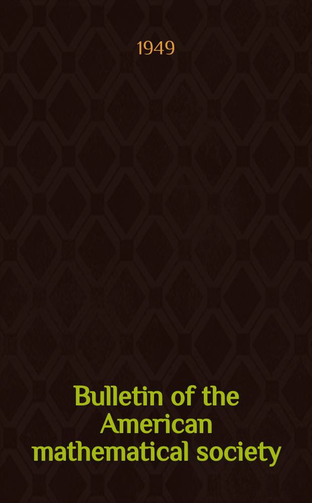 Bulletin of the American mathematical society : A historical and critical review of mathematical science. Vol.55, №11