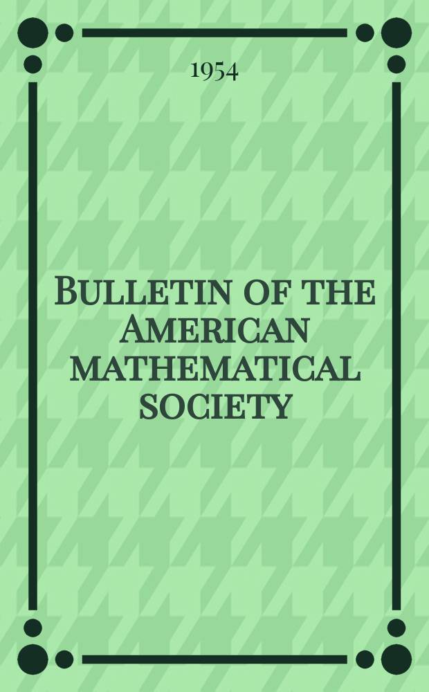 Bulletin of the American mathematical society : A historical and critical review of mathematical science. Vol.60, №2