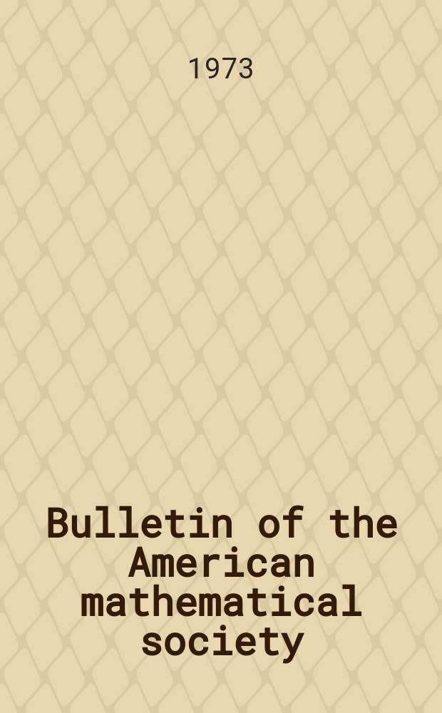 Bulletin of the American mathematical society : A historical and critical review of mathematical science. Vol.79, №6(747)