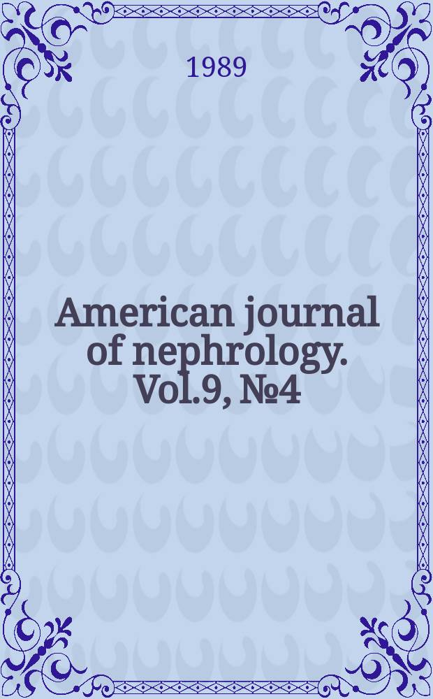 American journal of nephrology. Vol.9, №4