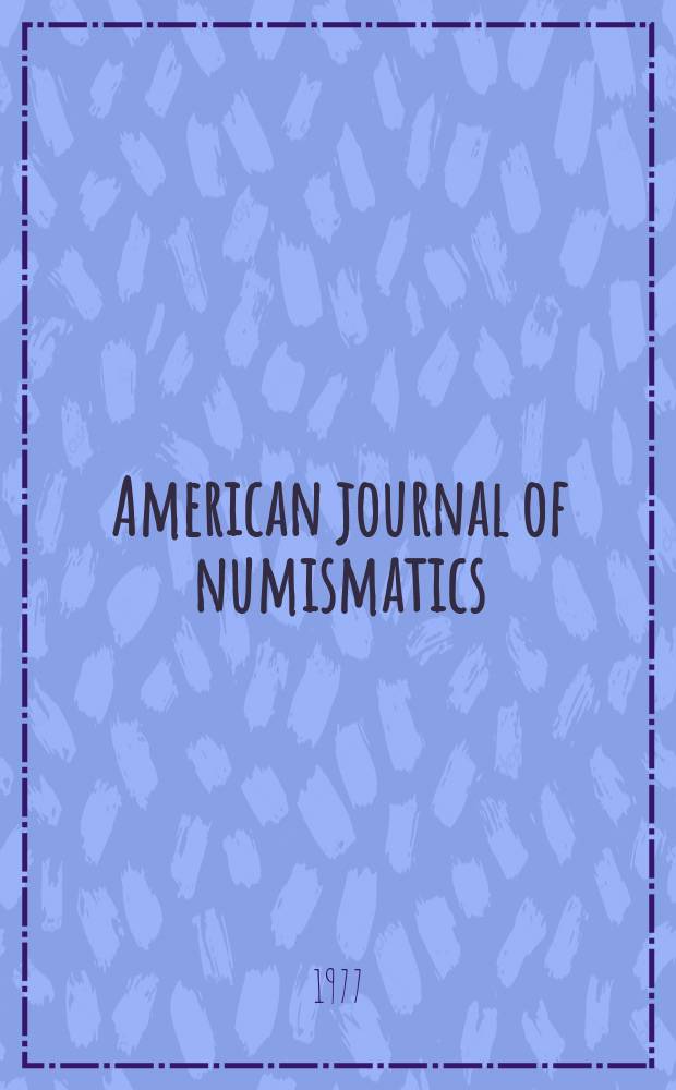 American journal of numismatics : Contin. the "American numismatic society museum notes". 22