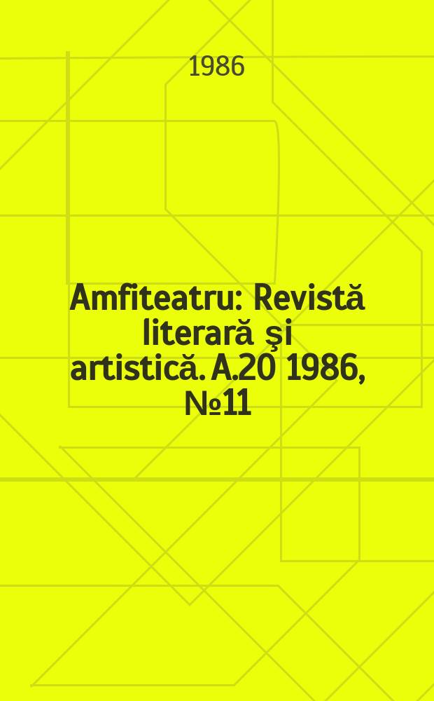 Amfiteatru : Revistă literară şi artistică. A.20 1986, №11