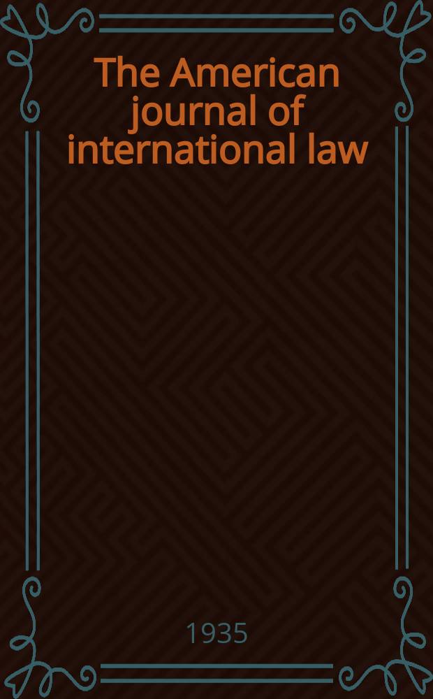 The American journal of international law : Publ. by the Amer. soc. of intern. law. Vol.29, №2