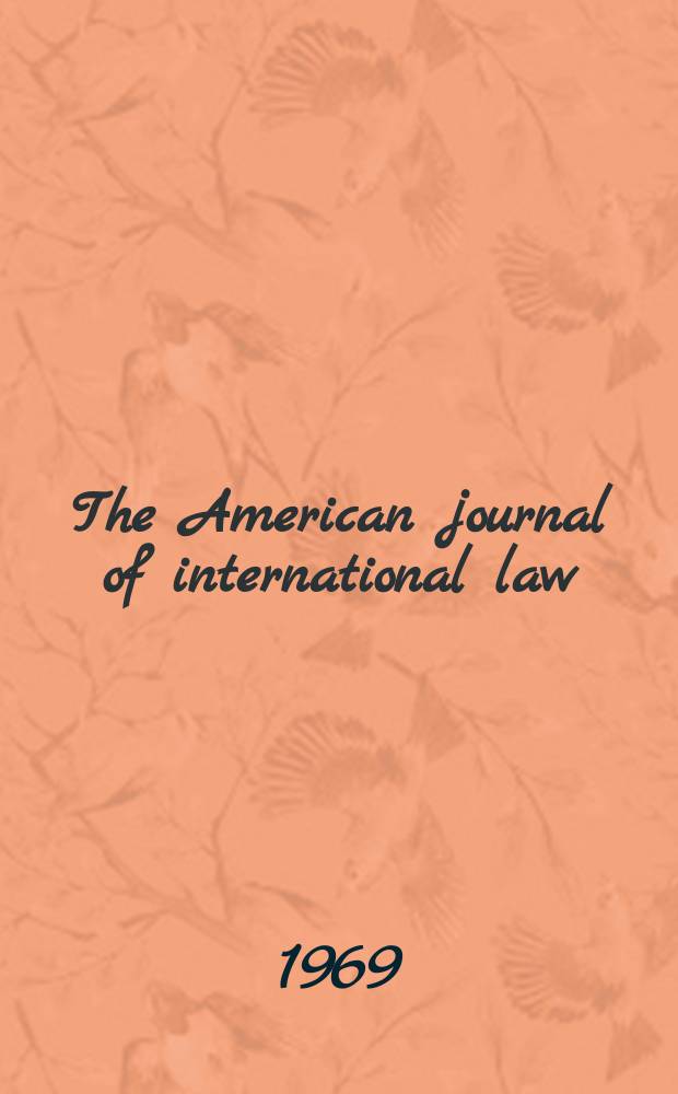 The American journal of international law : Publ. by the Amer. soc. of intern. law. Vol.63, №2