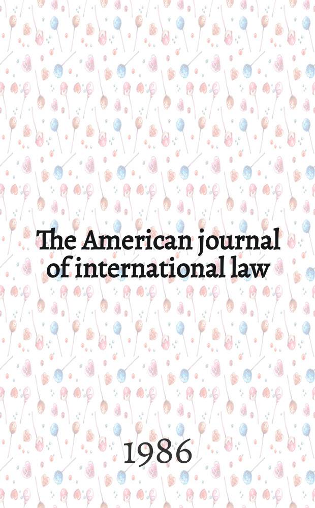 The American journal of international law : Publ. by the Amer. soc. of intern. law. Vol.80, №1