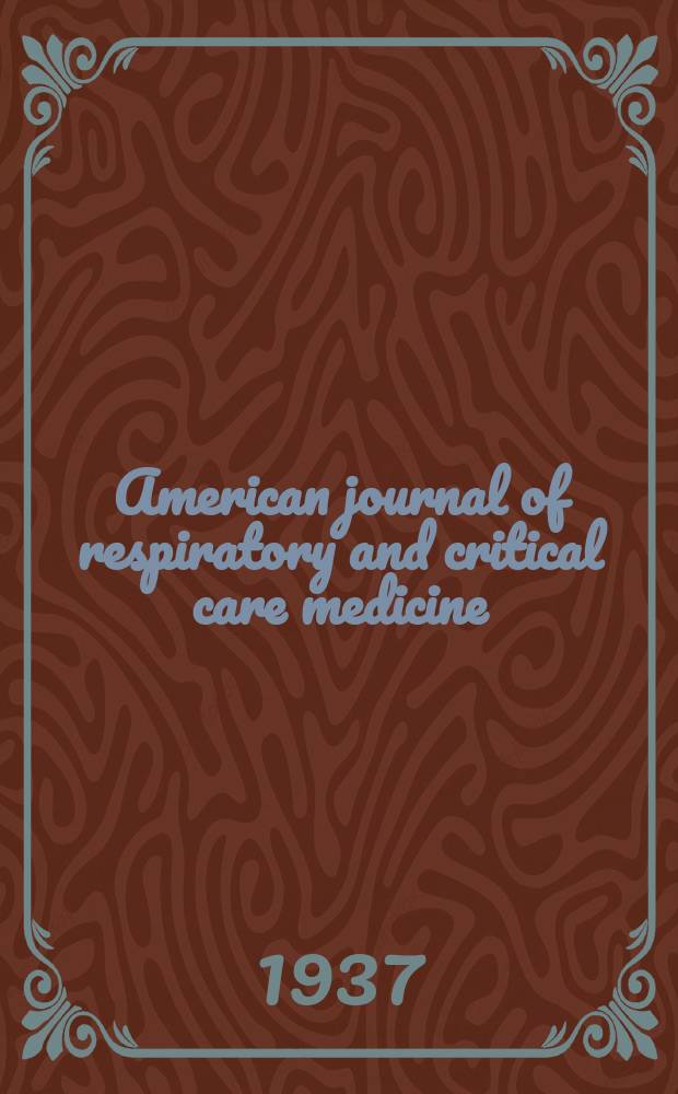 American journal of respiratory and critical care medicine : An offic. journal of the American thoracic soc., Med. sect. of the American lung assoc. Formerly the American review of respiratory disease. Vol.35, №1