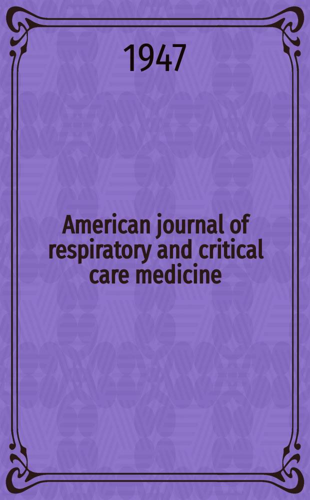 American journal of respiratory and critical care medicine : An offic. journal of the American thoracic soc., Med. sect. of the American lung assoc. Formerly the American review of respiratory disease. Vol.56, №1