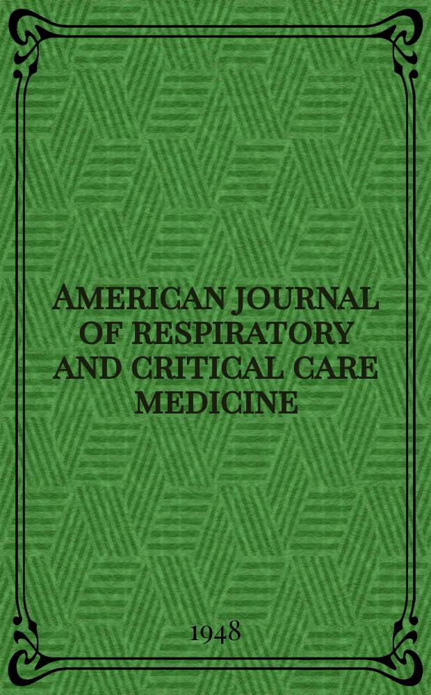 American journal of respiratory and critical care medicine : An offic. journal of the American thoracic soc., Med. sect. of the American lung assoc. Formerly the American review of respiratory disease. Vol.57, №3