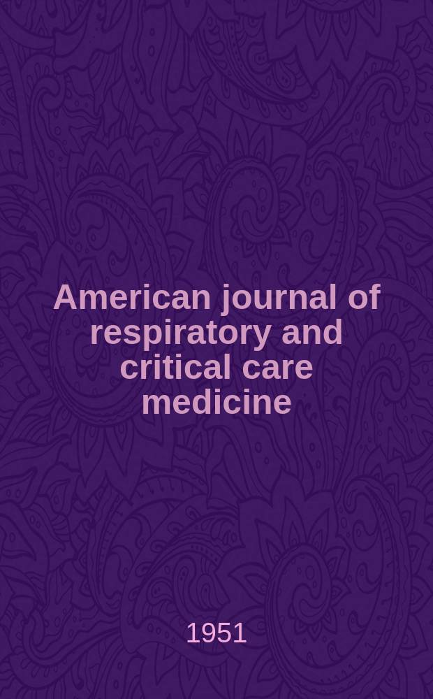 American journal of respiratory and critical care medicine : An offic. journal of the American thoracic soc., Med. sect. of the American lung assoc. Formerly the American review of respiratory disease. Vol.64, №3