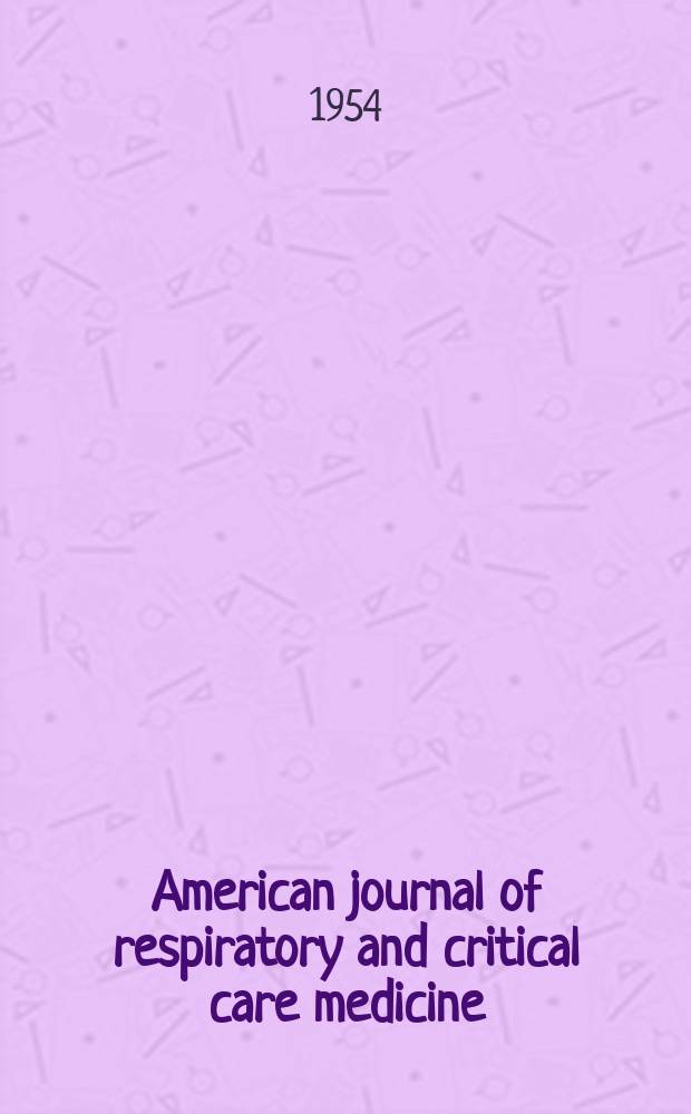 American journal of respiratory and critical care medicine : An offic. journal of the American thoracic soc., Med. sect. of the American lung assoc. Formerly the American review of respiratory disease. Vol.69, №6