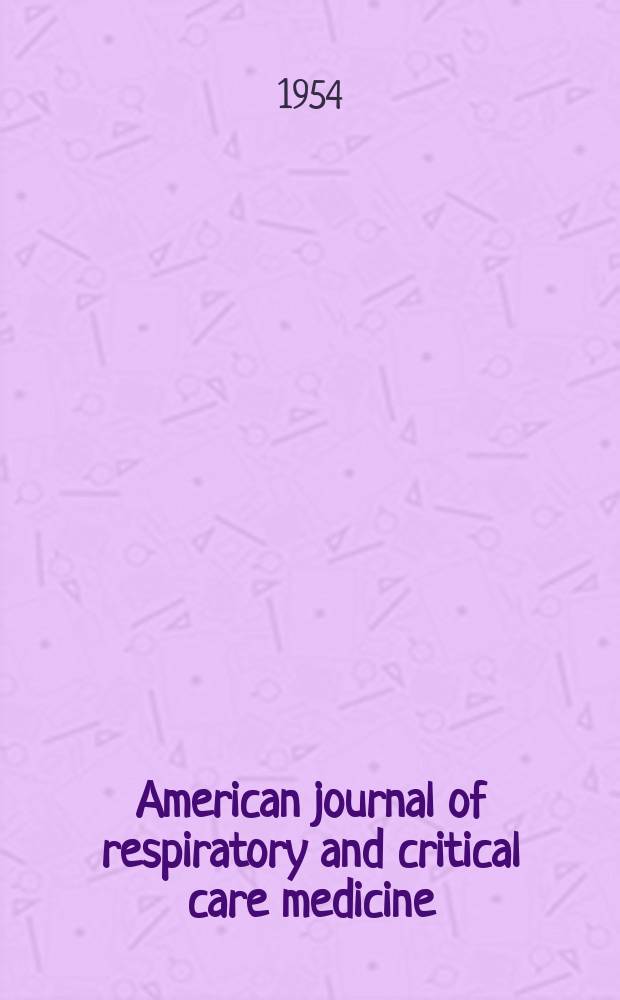 American journal of respiratory and critical care medicine : An offic. journal of the American thoracic soc., Med. sect. of the American lung assoc. Formerly the American review of respiratory disease. Vol.69, №6