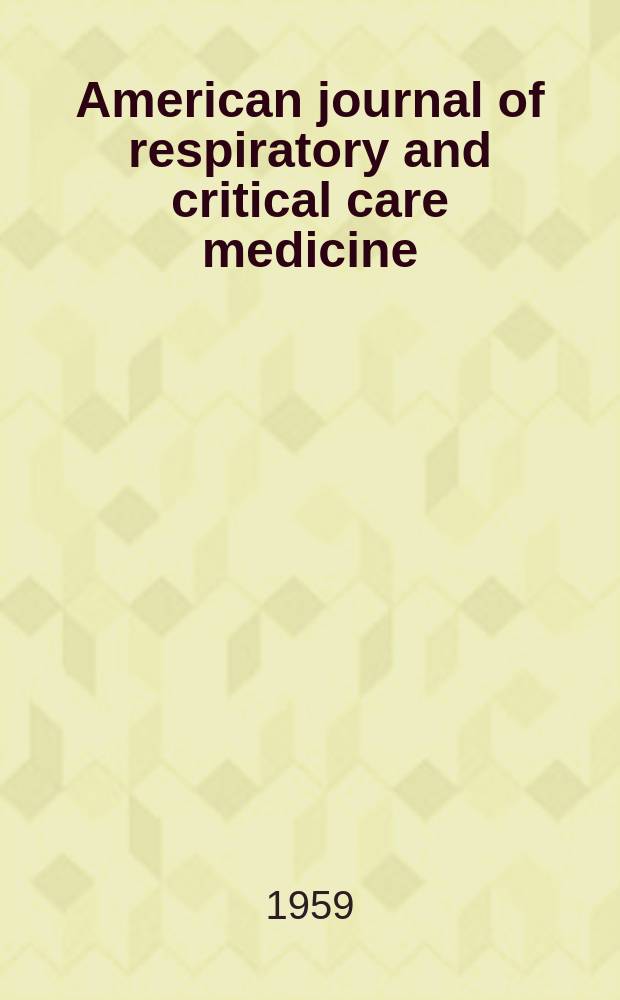 American journal of respiratory and critical care medicine : An offic. journal of the American thoracic soc., Med. sect. of the American lung assoc. Formerly the American review of respiratory disease. Vol.80, №3