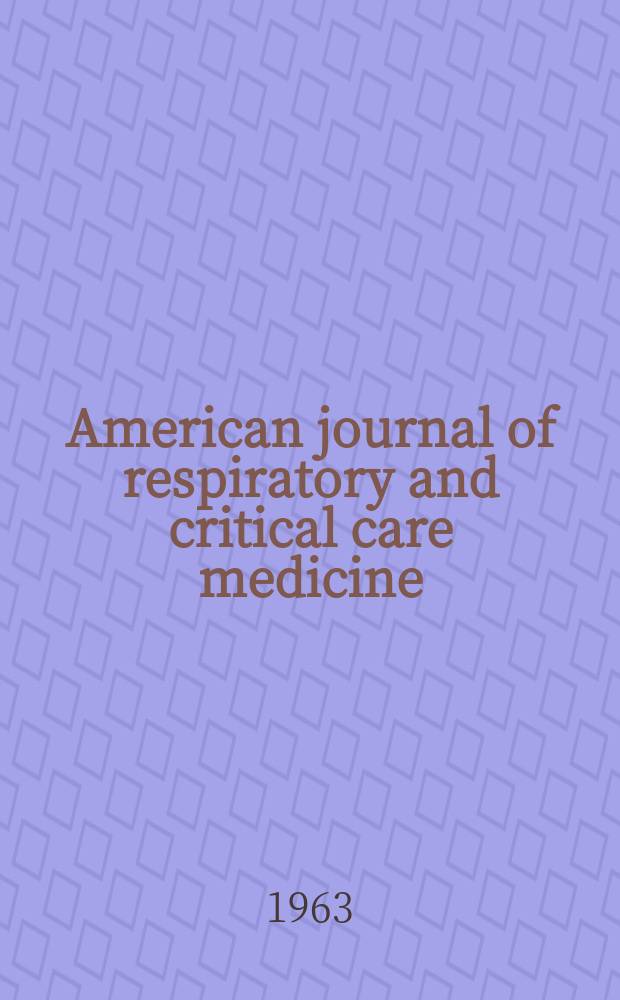 American journal of respiratory and critical care medicine : An offic. journal of the American thoracic soc., Med. sect. of the American lung assoc. Formerly the American review of respiratory disease. Vol.88, №3(P.1)