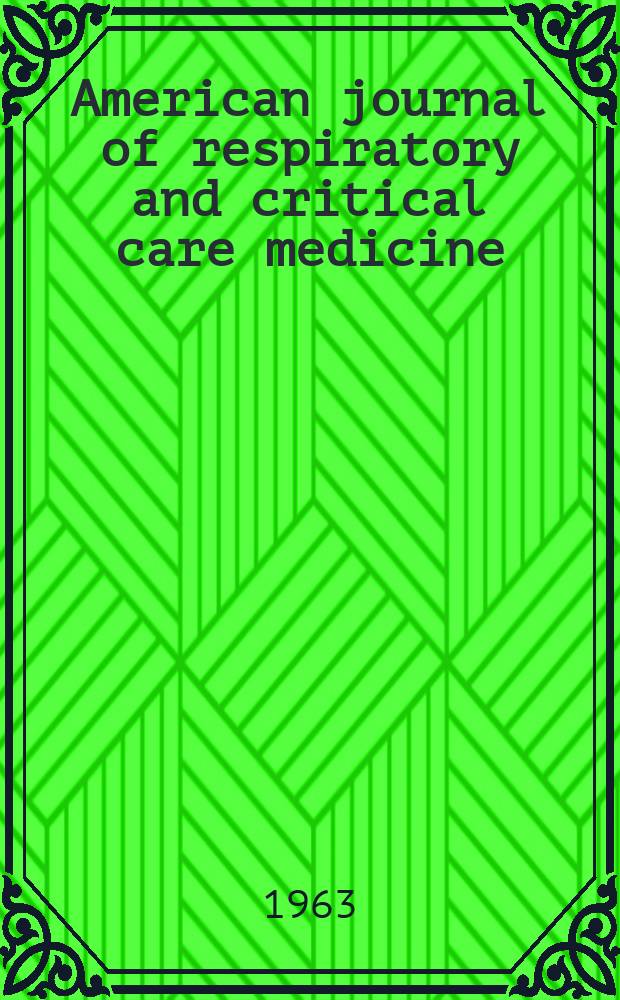 American journal of respiratory and critical care medicine : An offic. journal of the American thoracic soc., Med. sect. of the American lung assoc. Formerly the American review of respiratory disease. Vol.88, №5