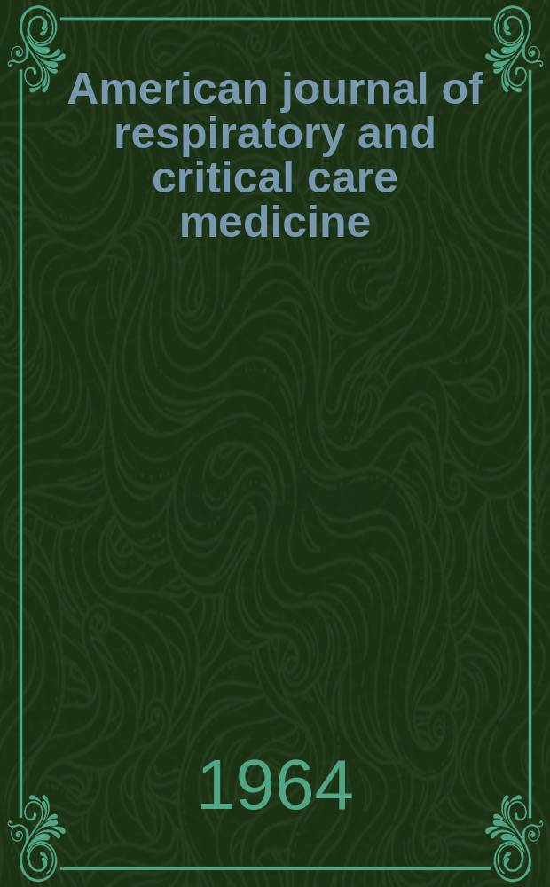 American journal of respiratory and critical care medicine : An offic. journal of the American thoracic soc., Med. sect. of the American lung assoc. Formerly the American review of respiratory disease. Vol.90, №2